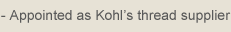 Appointed as Kohl’s thread supplier
